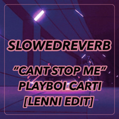 PlayBoi Carti - Cant Stop Me [Lenni Edit] (SlowedReverb)