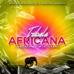 TRIBALA AFRICANA - BRAHIAN RODRIGUEZ X HAMILTON MORALES (ORIGINAL MIX) 2024