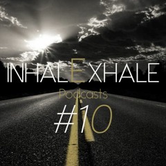 InahalExhale Podcasts #10