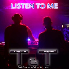 T&T (Topher vs Trippy) - Listen To Me