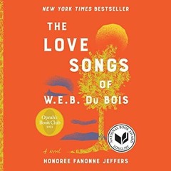 [download] pdf The Love Songs of W.E.B. Du Bois: An Oprah’s Book Club Novel