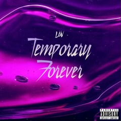 TEMPORARY FOREVERS