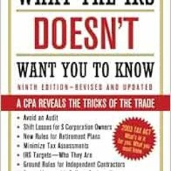 VIEW PDF 💛 What the IRS Doesn't Want You to Know 9e by CPA Martin S. Kaplan KINDLE P