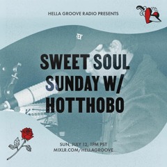 Sweet and Modern Soul Sunday #1 on Hella Groove 7/12/20