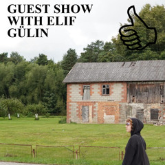 GUEST SHOW WITH ELIF GÜLIN