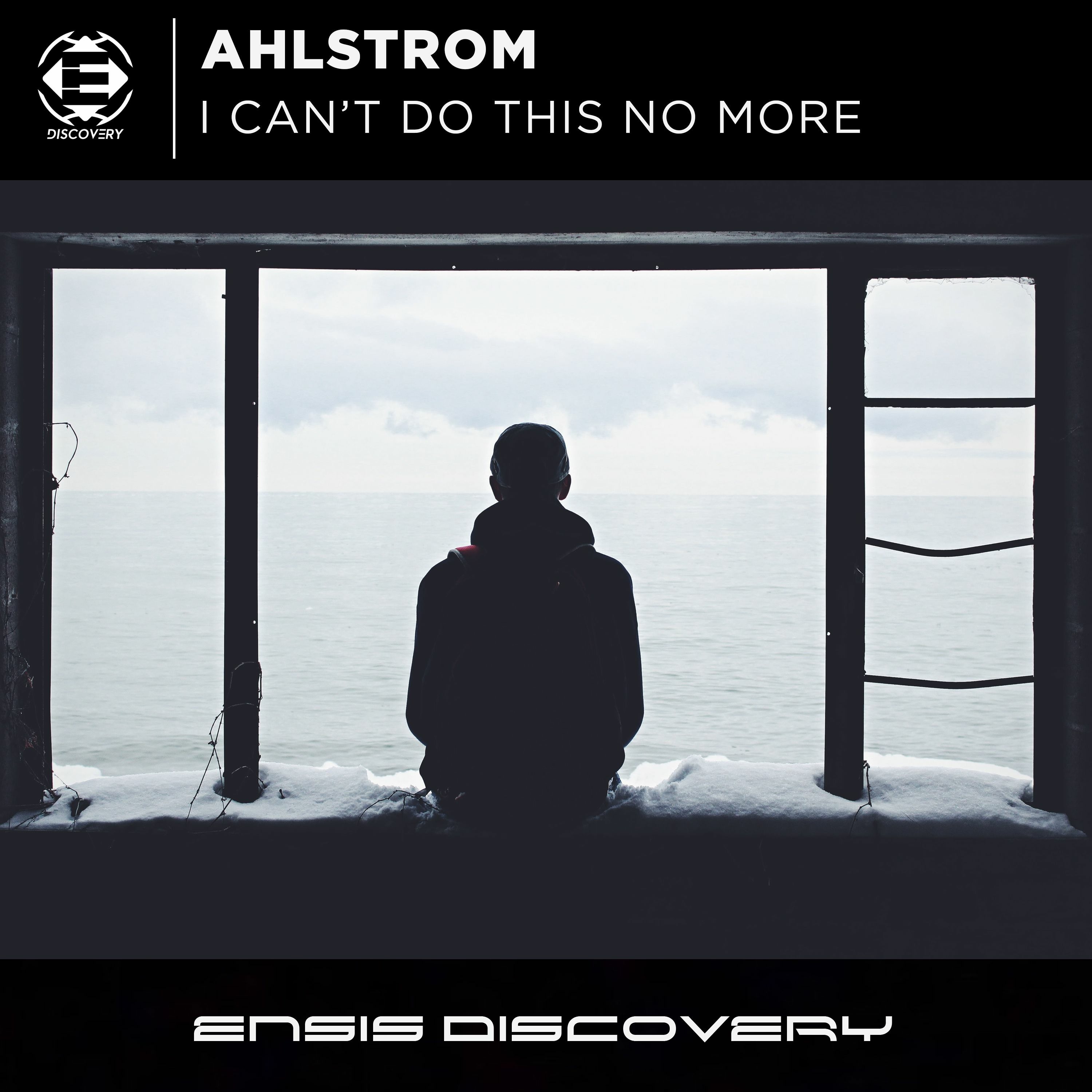 Ahlstrom - I Can't Do This No More (Original Mix)[ENSIS DISCOVERY] episode artwork