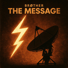 Brøther - The Message