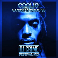 Coolio - Gangsta's Paradise (DJ Crime Festival Mix)