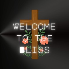 Welcome to the Bliss
