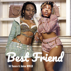 lil Tecca - Best Friend Ft. Juice WRLD [Unreleased]