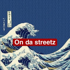 On da streetz