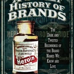 EPUB Download A Secret History Of Brands The Dark And Twisted Beginnings Of