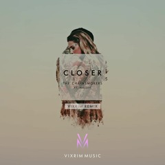 Closer - Chainsmoker (Vixrim Remix)