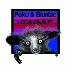 Peku & Bluntac - Cosmonaut [Creepy Finger]