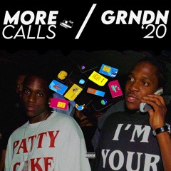 MORE CALLS / GRNDN (feat. WhoGotDaDutch, Lex Lucent, Paige Joiner, SplashOfGold, & SHADED ZU)