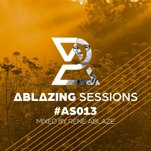 Ablazing Sessions 013 With Rene Ablaze