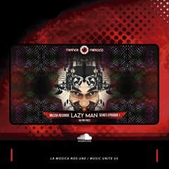 Lazy Man / Milega Records Series Ep. 1 (Trance México)