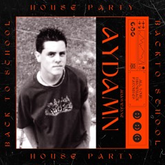 BACK TO SCHOOL HOUSE PARTY