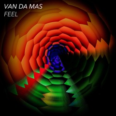 Van Da Mas - Feel (Original Mix)[FREE DOWNLOAD]