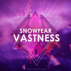 Snowfear - Vastness (Orignal Mix)