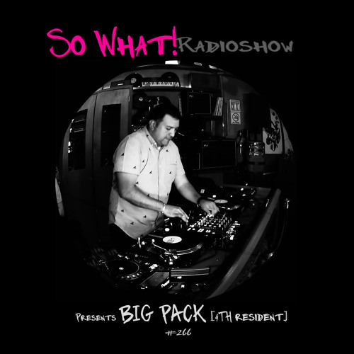 So What Radioshow 266/Big Pack [4th Resident]