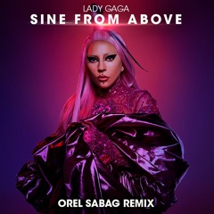 Lady Gaga -  Sine From Above (Orel Sabag Remix)FREE DOWNLOAD