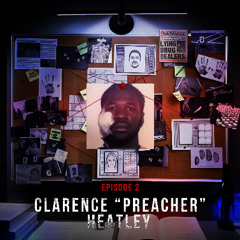 Episode 2 - Clarence “Preacher” Heatley: The Black Hand