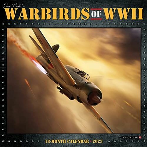 download KINDLE 📝 Warbirds of WWII 2023 Wall Calendar by  Willow Creek Press KINDLE