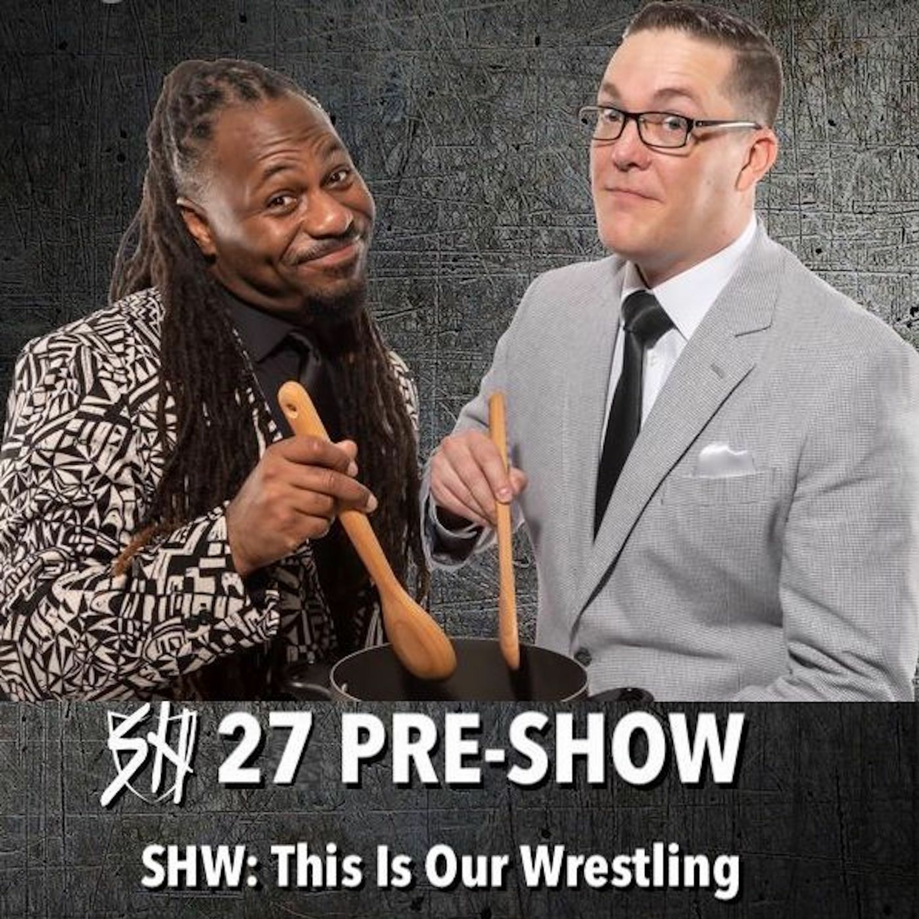 Ep.047 - LIVE SHW27 Pre-Show