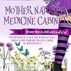 [Read] KINDLE 📮 MOTHER NATURE'S MEDICINE CABINET: Essential oils - A to Z reference