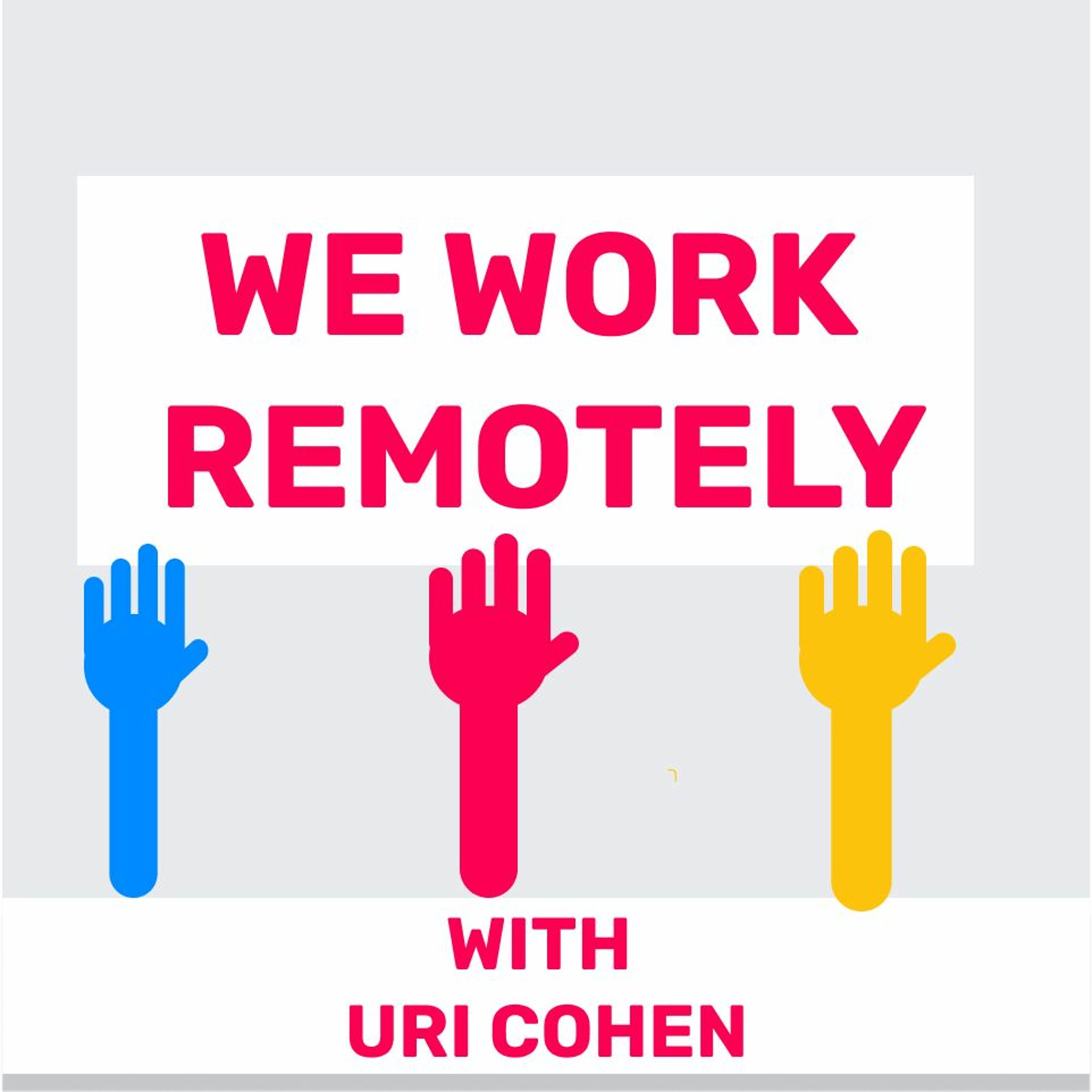179 - We Work Remotely (Featuring Uri Cohen) מוצרלה | Mozzarella- A Product Management Podcast 179 - We Work Remotely (Featuring Uri Cohen)