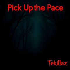 Tekillaz - Pick Up The Pace [FREE DL]