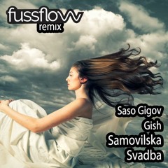 Saso Gigov Gish - Samovilska Svadba (Fussflow Remix)