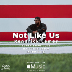 Kendrick Lamar - Not Like Us (SUPER BOWL 2025 HALFTIME SHOW INTRO) (FREE DOWNLOAD) ((HYPEDDIT #1)