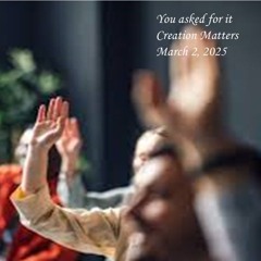 Creation Matters March 2 2025