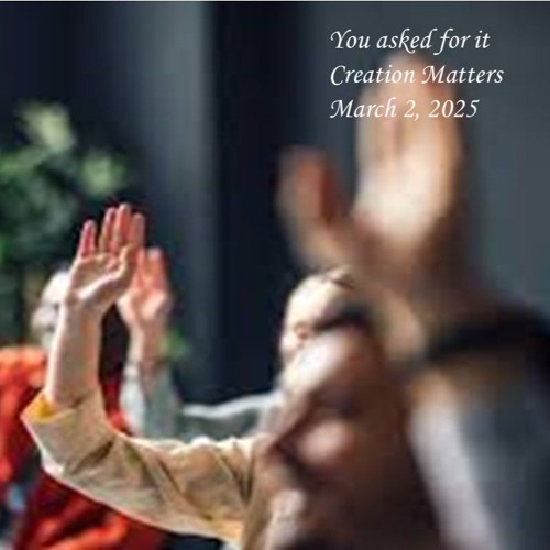 Creation Matters March 2 2025