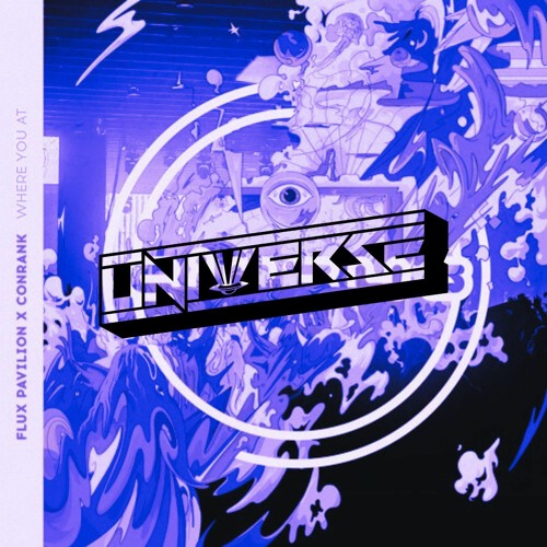 Flux Pavilion x Conrank - Where You At (Universe Remix)