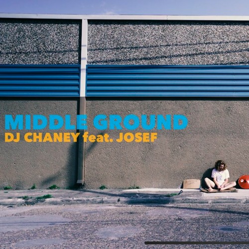 DJ Chaney - Middle Ground(ft. Josef)