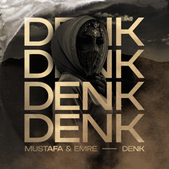 MUSTAFA & EMRE - DENK