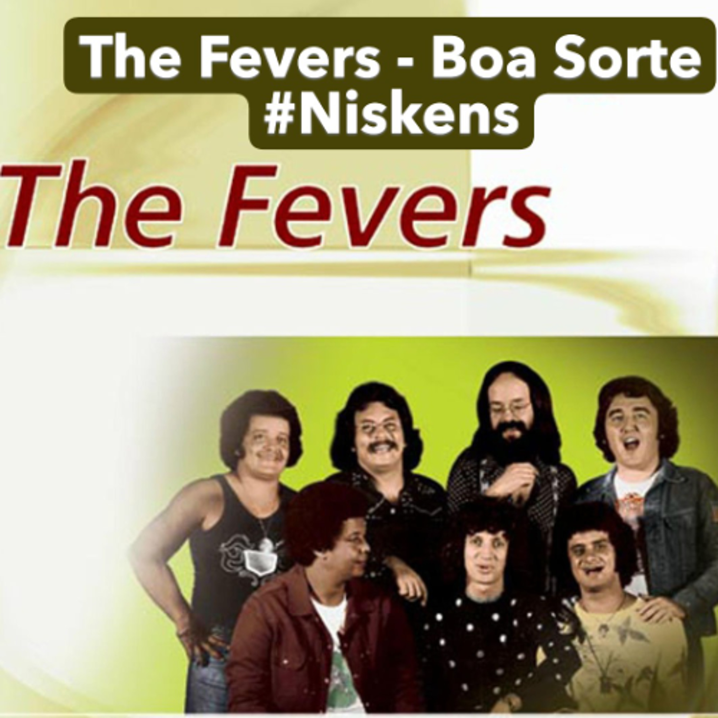 The Fevers - Boa Sorte #Niskens episode artwork