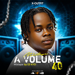 A Volume 40 Mixtape Dj Kyd 2024