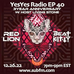 YESYES RADIO EPISODE 40 3 year anniversary feat Beat Kitty & Red Lion