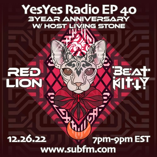 YESYES RADIO EPISODE 40 3 year anniversary feat Beat Kitty & Red Lion