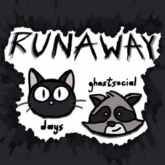"runaway" w/ ghostsocial (prodkaii)