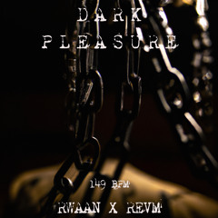RWAAN X REVM - DARK PLEASURE (FREE DL)