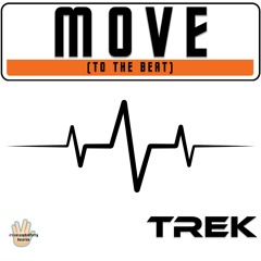 Trek - Move (To The Beat)