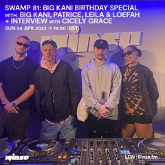 Swamp 81: Big Kani Birthday Special + Interview with Cicely Grace - 24 April 2022