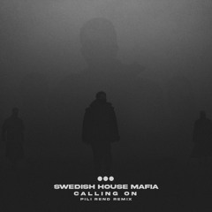Swedish House Mafia - Calling On (Pili Rend Remix)