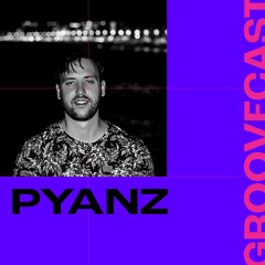 Groovecast 136 - Pyanz