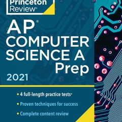 ❤ PDF/ READ ❤ Princeton Review AP Computer Science A Prep, 2021: 4 Pra